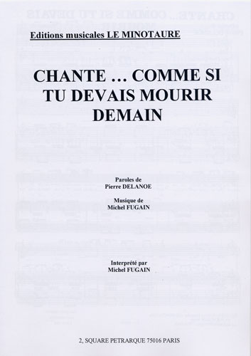 Delano, Pierre / Fugain, Michel : Chante? Comme Si Tu Devais Mourir