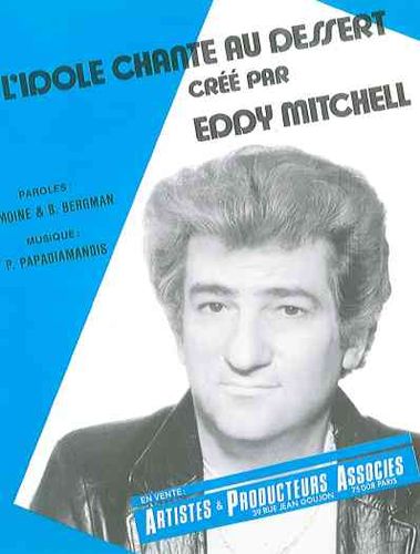 Mitchell, Eddy / Claude Moine / Bergman, Boris / Papadiamandis, Pierre : L'Idole Chante Au Dessert