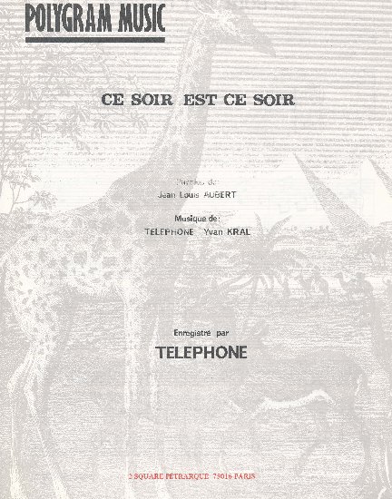 Aubert, Jean-Louis / Téléphone / Kral, Yvan : Ce Soir Est Ce Soir