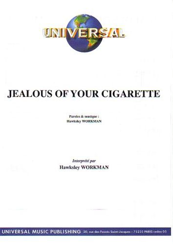 Workman, Hawksley : Jealous Of Your Cigarette