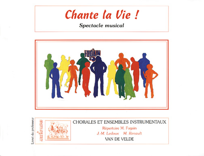 Ledoux, Jean-Marc / Renault, Michel : Chante la vie !