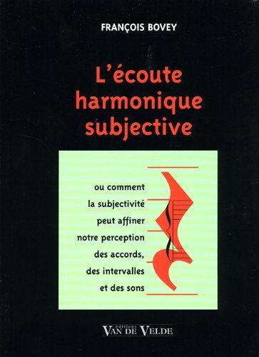 Bovey, François : L'écoute harmonique subjective