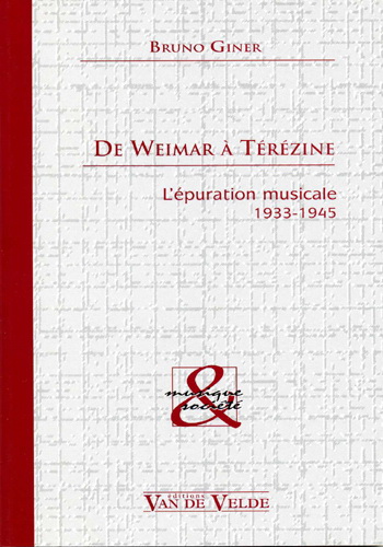 Giner, Bruno : De Weimar  Terezine : L'puration musicale de 1933-1945