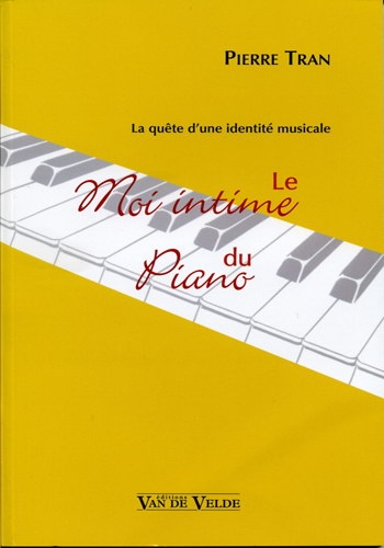 Tran, Pierre : Le Moi intime du piano