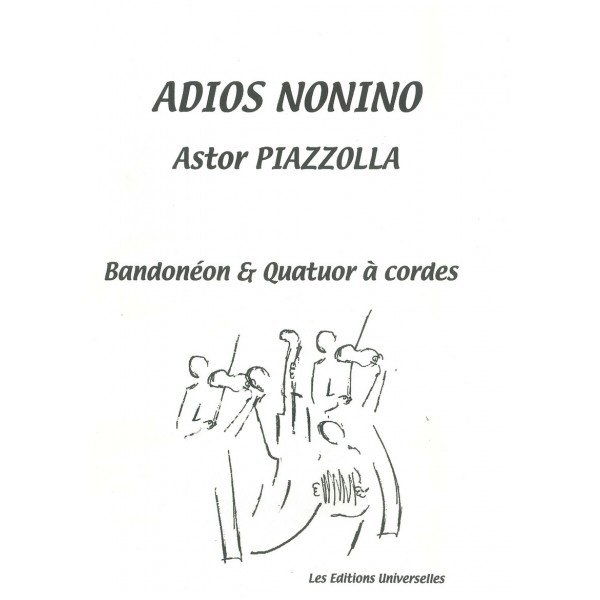 Piazzolla, Astor : Adios Nonino Pour Bandonéon and Quatuor À Cordes