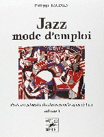 Baudoin, Philippe : Jazz mode d?emploi - Petite encyclop�die des donn�es techniques de base  -Volume 1