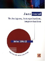 Duvivier, J�r�me : Jazz vocal - Techniques, interpr�tation, improvisation