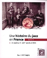 Cugny, Laurent : Une histoire du jazz en France. Tome 1 : du milieu du XIXe si�cle � 1929
