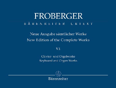 Froberger, Johann Jakob : Keyboard and Organ Works from Copied Sources : Toccatas