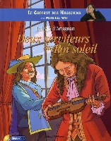 May, Mathilda : Lulli and D'Artagnan - Deux serviteurs du Roi Soleil