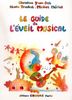 Mriot, Michel / Truchot, Alain / Yvon-Del, Christine : Le Guide de l'Eveil Musical
