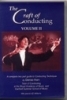 Ham, Denise : The Craft of Conducting, Volume 2.  A complete two-part instructional video guide to Conducting Technique