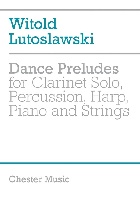 LUTOSLAWSKI DANCE PRELUDES 1955 CLAR/PERC/HARP/PIANO/STR