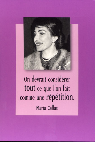 Carte Postale d\'Art `On devrait considérer tout ce que l\'on fait comme une répétition` (M. Callas)