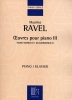 Ravel, Maurice : ?uvres Pour Piano Volume III