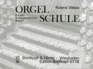 Weiss, Roland : Orgelschule, Band 1