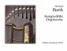 Bunk, Gerard : Ausgewählte Orgelwerke