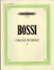 Bossi, Marco Enrico : Selected Organ Works Vol.2