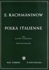 Rachmaninov, Sergei : Polka italiènne
