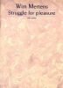 Struggle for pleasure / Solo Piano (Mertens, Wim)