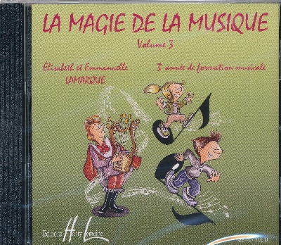 Lamarque, Elisabeth / Lamarque, Emmanuelle : La Magie de la musique Volume 3 / CD audio