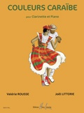 Rousse, Valerie / Littorie, Joel : Couleurs Caraïbe (Clarinette + Piano)