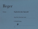 Reger, Max : ?uvres pour orgue sans numro d?opus / Organ Works without Opus Number