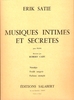 Satie, Erik : Musiques Intimes Et Secrtes