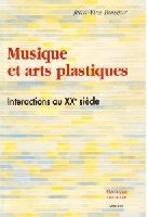 Bosseur, Jean-Yves : Musique et Arts Plastiques, Interactions au Xxème siècle