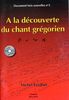 Veuthey, Michel: A la découverte du chant Grégorien, avec CD Inclus