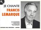 Lemarque, Francis : Je Chante Lemarque