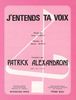 Alexandroni, Patrick : J'Entends Ta Voix