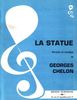 Chelon, Georges : La Statue