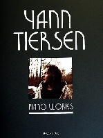 Tiersen, Yann : Piano Works 1994-2003