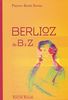 Serna, Pierre-René : Berlioz de B à Z